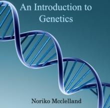 Introduction to Genetics, An