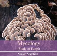 Mycology (Study of Fungi)