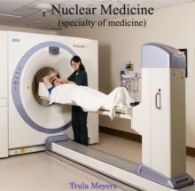 Nuclear Medicine (specialty of medicine)