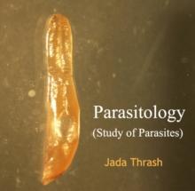 Parasitology (Study of Parasites)