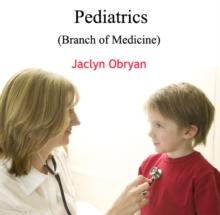 Pediatrics (Branch of Medicine)