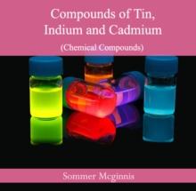 Compounds of Tin, Indium and Cadmium (Chemical Compounds)