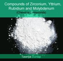 Compounds of Zirconium, Yttrium, Rubidium and Molybdenum (Chemical Compounds)