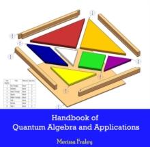 Handbook of Quantum Algebra and Applications