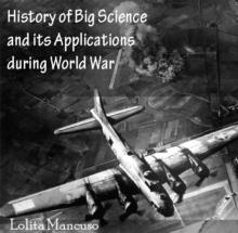 History of Big Science and its Applications during World War