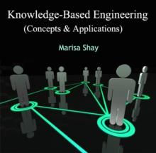 Knowledge-Based Engineering (Concepts & Applications)