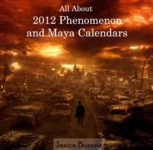 All About 2012 Phenomenon and Maya Calendars