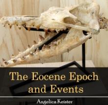 Eocene Epoch and Events, The