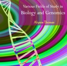 Various Fields of Study in Biology and Genomics