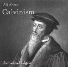 All About Calvinism