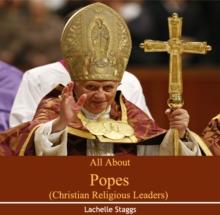 All About Popes (Christian Religious Leaders)