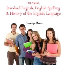 All About Standard English, English Spelling & History of the English Language