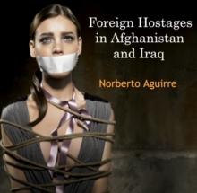 Foreign Hostages in Afghanistan and Iraq