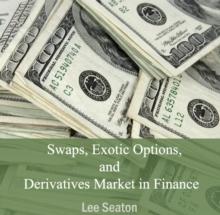 Swaps, Exotic Options and Derivatives Market in Finance