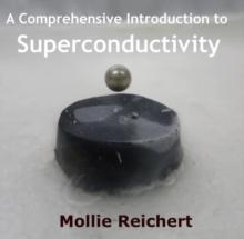 Comprehensive Introduction to Superconductivity, A