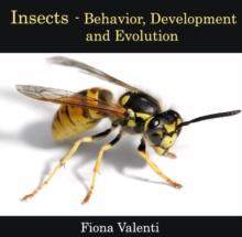 Insects - Behavior, Development and Evolution