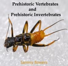 Prehistoric Vertebrates and Prehistoric Invertebrates