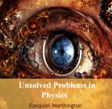 Unsolved Problems in Physics