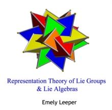 Representation Theory of Lie Groups & Lie Algebras