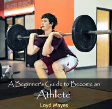 Beginner's Guide to Become an Athlete, A