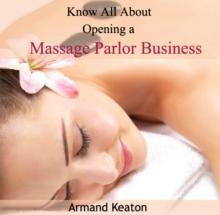 Know All About Opening a Massage Parlor Business