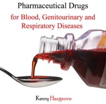 Pharmaceutical Drugs for Blood, Genitourinary and Respiratory Diseases