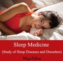 Sleep Medicine (Study of Sleep Diseases and Disorders)