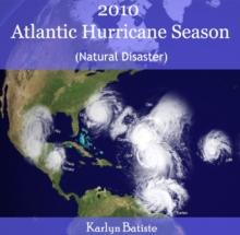 2010 Atlantic Hurricane Season (Natural Disaster)