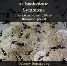 Introduction to Symbiosis (Interactions between different Biological Species), An