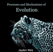 Processes and Mechanisms of Evolution