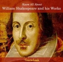 Know All About William Shakespeare and his Works