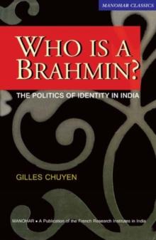 Who is a Brahmin? : The Politics of Identity in India