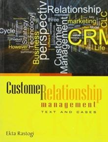 Customer Relationship Management : Text and Cases