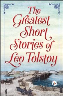 The Greatest Short Stories of Leo Tolstoy