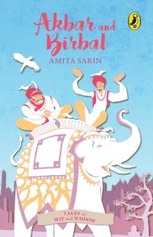 Akbar and Birbal : (Tales of Wit and Wisdom)