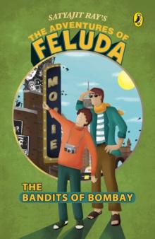 The Bandits of Bombay : The Adventures of Feluda