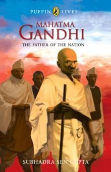 MAHATMA GANDHI : The Father of the Nation