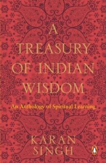 A Treasury of Indian Wisdom : An Anthology of Spiritual Learning