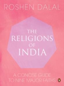 The Religions of India : A Concise Guide to Nine Major Faiths