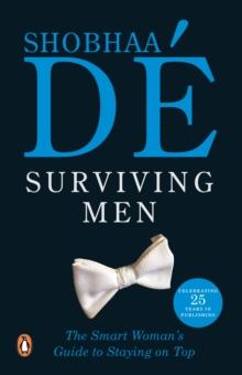 Surviving Men : The Smart Womens's Guide to Staying on Top