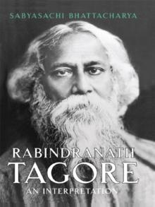 Rabindranath Tagore : An Interpretation