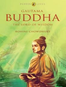 Gautama Buddha : The Lord of Wisdom