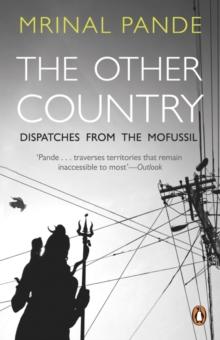 The Other Country : Dispatches from Mofussil