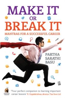 Make it or Break it : The Real DOS and Don'ts for a Successful Career