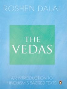 The Vedas : An Introduction to Hinduism s Sacred Texts