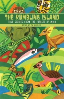 The Rumbling Island : True Stories from the Forests of India