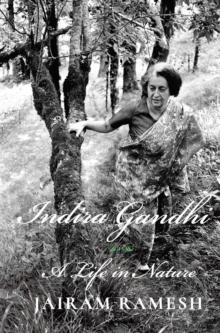 Indira Gandhi : A Life in Nature