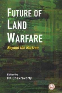 Future of Land Warfare : Beyond the Horizon