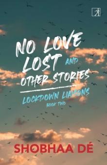 Lockdown Liaisons: Book 2 : No Love Lost and Other Stories