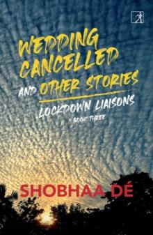 Lockdown Liaisons: Book 3 : Wedding Cancelled and Other Stories